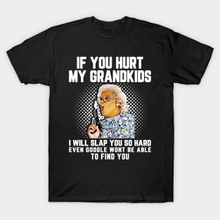 Hurt My Grandkids I Will Slap You T-Shirt